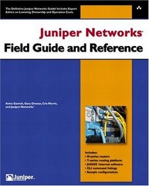 Juniper Networks Field Guide and Reference