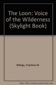 The Loon: Voice of the Wilderness (Skylight Book)