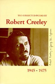 Collected Poems of Robert Creeley, 1945-1975