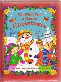We Wish You a Merry Christmas And Other Christmas Stories and Rhymes
