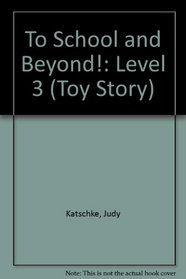 To School and Beyond!: Level 3 (Toy Story)