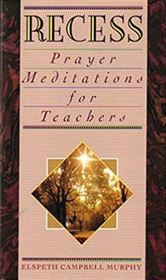 Recess Prayer: Meditations for Teachers