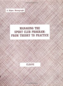 Managing the Sport Club Program: From Theory to Practice (Stipes Monograph)