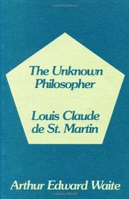 Unknown Philosopher: Louis Claude De Saint Martian