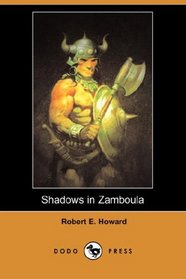 Shadows in Zamboula (Dodo Press)