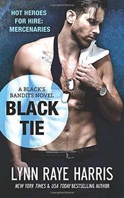 Black Tie (Black's Bandits Book 2): HOT Heroes for Hire: Mercenaries