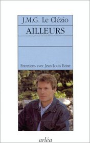 Ailleurs: Entretiens sur France-Culture avec Jean-Louis Ezine (French Edition)