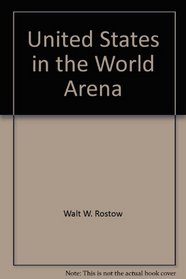 The United States in the World Arena: An Essay in Recent History