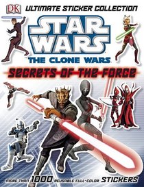 Star Wars: The Clone Wars: Secrets of the Force Ultimate Sticker Colle ction (ULTIMATE STICKER COLLECTIONS)