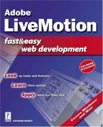 Adobe LiveMotion Fast & Easy Web Development (Fast & Easy)