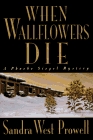 When Wallflowers Die (Phoebe Siegel, Bk 3)