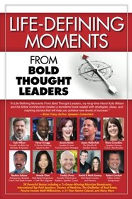 Life-Defining Moments from Bold Thought Leaders