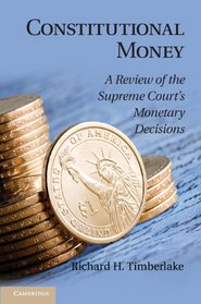 Constitutional Money: A Review of the Supreme Court's Monetary Decisions