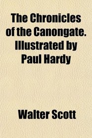 The Chronicles of the Canongate. Illustrated by Paul Hardy