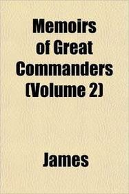 Memoirs of Great Commanders (Volume 2)