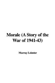 Morale (A Story of the War of 1941-43)