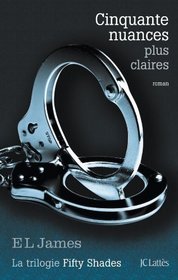 50 Nuances Plus Claires (French edition of 50 Shades Freed)