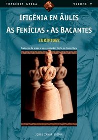 Ifigenia Em Aulis/ As Fenicias/ As Bacantes (Em Portugues do Brasil)