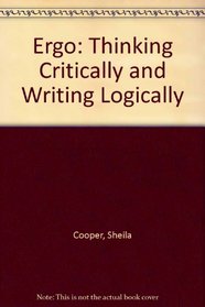 Ergo: Thinking Critically and Writing Logically