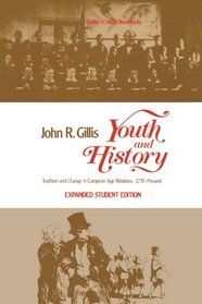 Youth and History: Tradition and Change in European Age Relations, 1770-Present (Studies in Social Discontinuity)