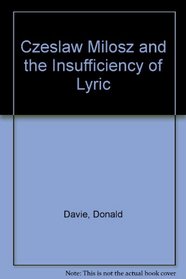 Czeslaw Milosz and the Insufficiency of Lyric