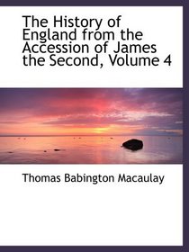 The History of England from the Accession of James the Second, Volume 4