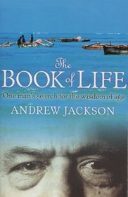 The Book Of Life - One Man's Search For The Wisdom Of Age