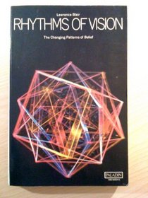 Rhythms of Vision: the Changing Patterns of Belief