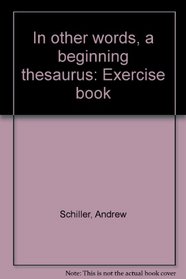 In other words, a beginning thesaurus: Exercise book