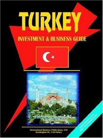 Turkey Investment & Business Guide (World Investment and Business Library)