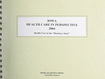 Iowa Health Care in Perspective 2004