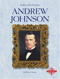 Andrew Johnson (Profiles of the Presidents)