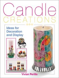Candle Creations: Ideas for Decoration and Display