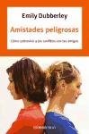 Amistades Peligrosas/ Dangerous Friendships (Spanish Edition)