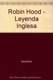 Robin Hood - Leyenda Inglesa (Spanish Edition)