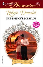 The Prince's Pleasure (By Royal Command, Bk 2) (Harlequin Presents, No 2274)