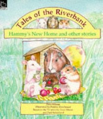 Hammy's New Home and Other Stories (Tales of the Riverbank S.)