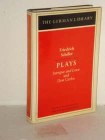 Plays: Intrigue and Love, and Don Carlos (German Library)