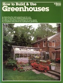 How to Build & Use Greenhouses