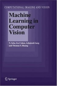 Machine Learning in Computer Vision (Computational Imaging and Vision)