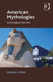 American Mythologies: Semiological Sketches