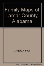 Family Maps of Lamar County, Alabama