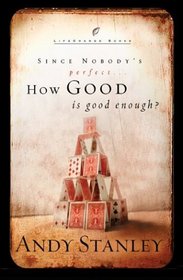How Good Is Good Enough? (LifeChange Books)