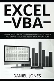 Excel VBA: Simple, Effective, and Advanced Strategies to Execute Excel VBA and Its Functions