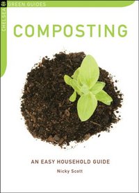 Composting: An Easy Household Guide (The Chelsea Green Guides)