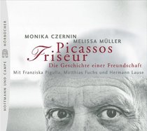 Picassos Friseur. 2 CDs. Die Geschichte einer Freundschaft.