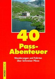 40 Passabenteuer: Wanderungen und Fahrten uber Schweizer Passe / Franz und Brigitte Auf der Maur (German Edition)