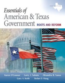 Essentials of American & Texas Government: Roots and Reform, 2009 Edition (3rd Edition)