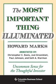 The Most Important Thing Illuminated: Uncommon Sense for the Thoughtful Investor (Columbia Business School Publishing)