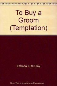 To Buy a Groom (Temptation)